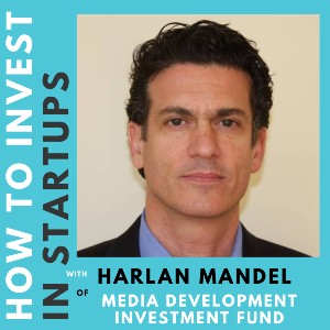 Investor Connect – Harlan Mandel of Media Development Investment Fund