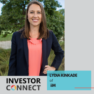 Investor Connect – Lydia Kinkade of iiM