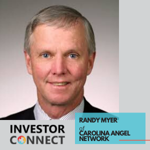 Investor Connect – Randy Myer of Carolina Angel Network