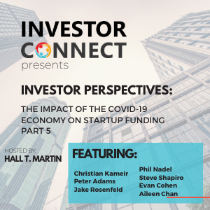 Investor Perspectives – The Impact of the COVID-19 Economy on Startup Funding Part 5