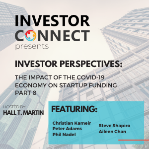 Investor Perspectives – The Impact of the COVID-19 Economy on Startup Funding Part 8