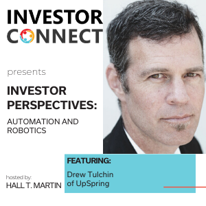 Investor Perspectives on Automation and Robotics: Drew Tulchin of UpSpring
