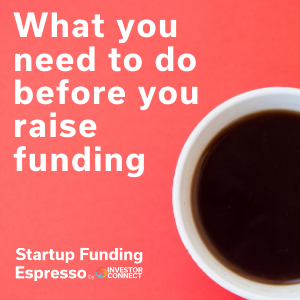 What You Need to Do Before You Raise Funding