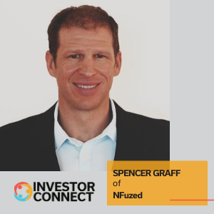 Investor Connect – Spencer Graff of NFuzed