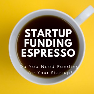 Do You Need Funding for Your Startup?
