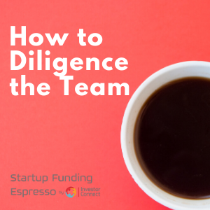 How to Diligence the Team