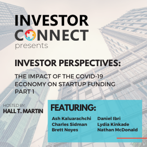 Investor Perspectives – The Impact of the COVID-19 Economy on Startup Funding Part 1