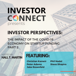 Investor Perspectives – The Impact of the COVID-19 Economy on Startup Funding Part 2