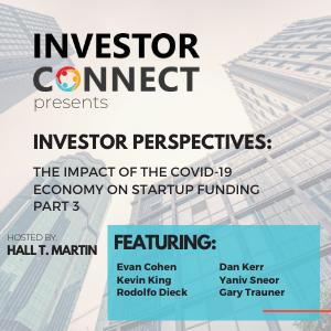 Investor Perspectives – The Impact of the COVID-19 Economy on Startup Funding Part 3